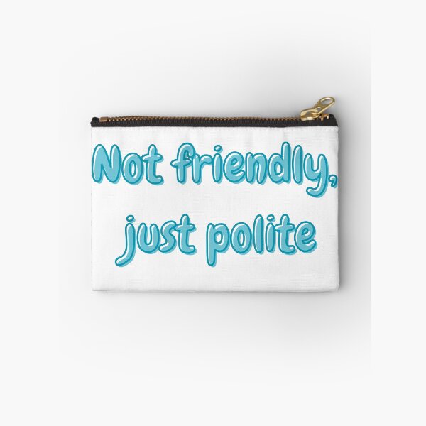 Item preview, Not Friendly Just Polite - Funny Introvert Quote designed and sold by NotYourClub.