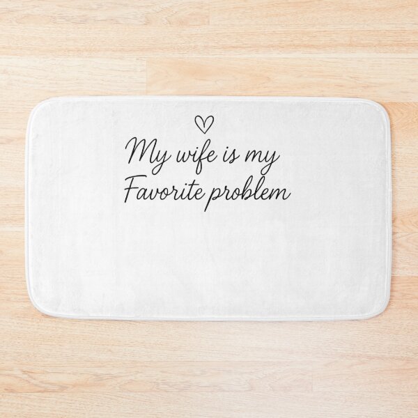 Item preview, My Wife Is My Favorite Problem  designed and sold by MakmurMpxgo.