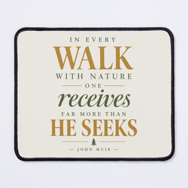 Item preview, In Every Walk With Nature One Receives John Muir Quote designed and sold by QCena.