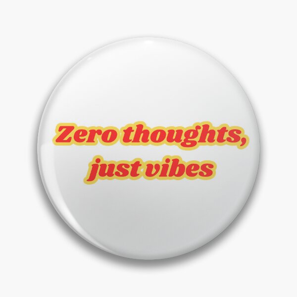 Item preview, Zero Thoughts Just Vibes - Funny Retro Meme Quote designed and sold by NotYourClub.