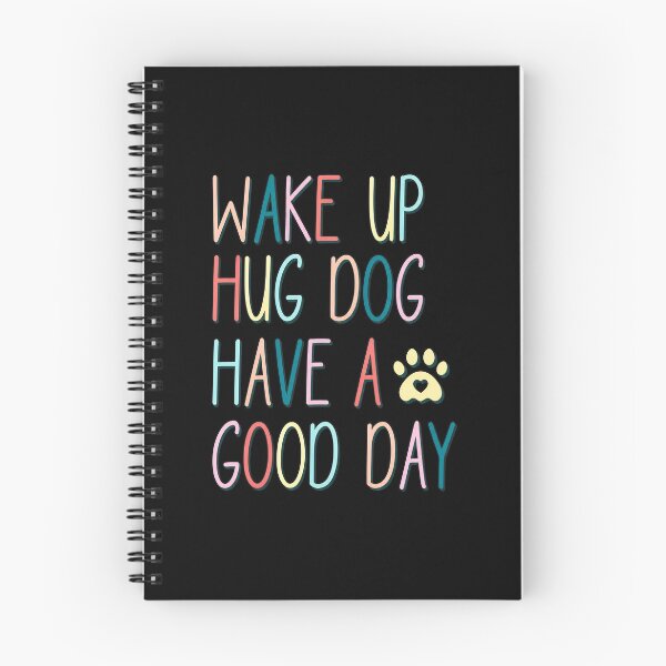 Item preview, Wake Up Hug Dog Have A Good Day Cute Paw Print designed and sold by OlyvieArt.