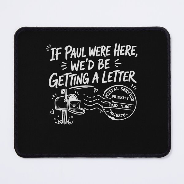 Item preview, If Paul Were Here We'd Be Getting A Letter Postal Service designed and sold by Randomera.