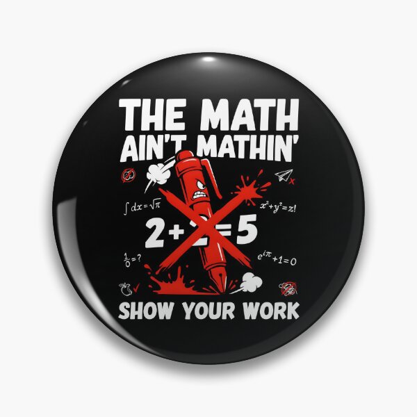 Item preview, The Math Ain't Mathin Show Your Work Math Teacher Humor designed and sold by Redgiant87x.