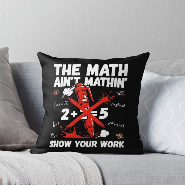 Item preview, The Math Ain't Mathin Show Your Work Math Teacher Humor designed and sold by Redgiant87x.