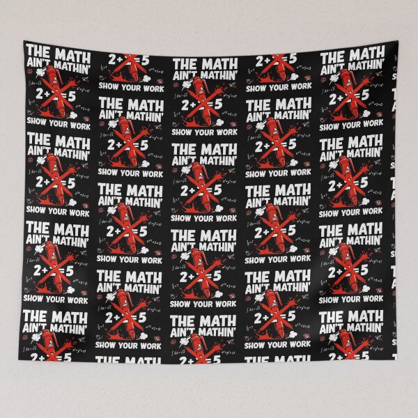 Item preview, The Math Ain't Mathin Show Your Work Math Teacher Humor designed and sold by Redgiant87x.
