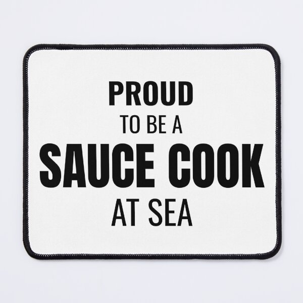 Item preview, Proud to be a Sauce Cook at Sea (Black) designed and sold by ShipCrewNation.