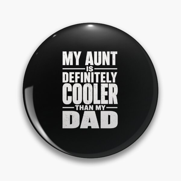 Item preview, father My Aunt Is Definitely Cooler Than My Dad Quote designed and sold by anapldv.