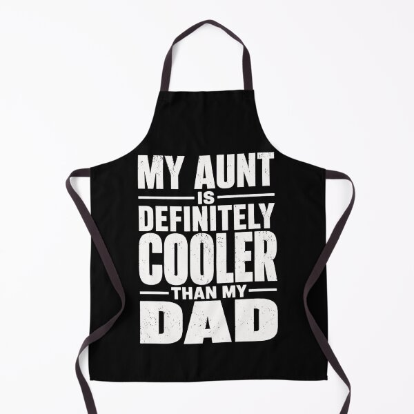 Item preview, father My Aunt Is Definitely Cooler Than My Dad Quote designed and sold by anapldv.