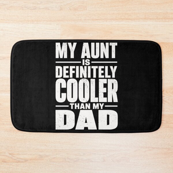 Item preview, father My Aunt Is Definitely Cooler Than My Dad Quote designed and sold by anapldv.