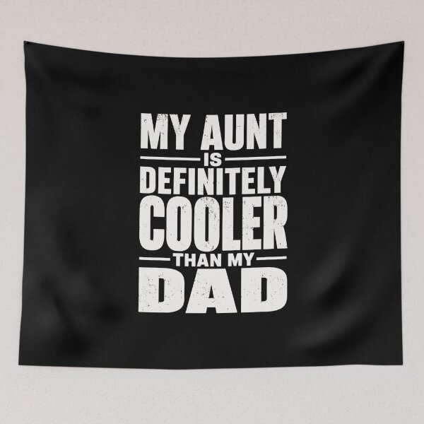 Item preview, father My Aunt Is Definitely Cooler Than My Dad Quote designed and sold by anapldv.