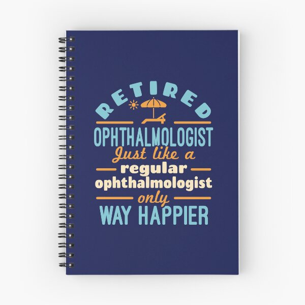 Item preview, Retired Ophthalmologist Ophthalmology Retirement Happier designed and sold by jaygo.