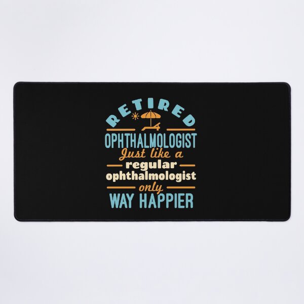 Item preview, Retired Ophthalmologist Ophthalmology Retirement Happier designed and sold by jaygo.
