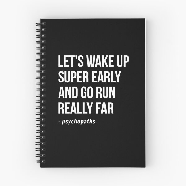 Item preview, Let's wake up super early and go run really far - Psychopaths designed and sold by Randomera.