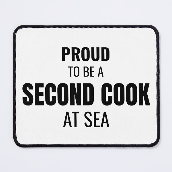 Item preview, Proud to be a Second Cook at Sea (Black) designed and sold by ShipCrewNation.