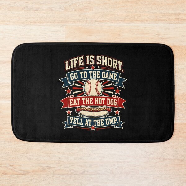 Item preview, Life is Short. Go To The Game. Eat The Hot Dog. Yell At The Ump designed and sold by Randomera.