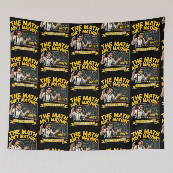 Item preview, The Math Ain't Mathin Show Your Work Mathematics Joke designed and sold by Redgiant87x.