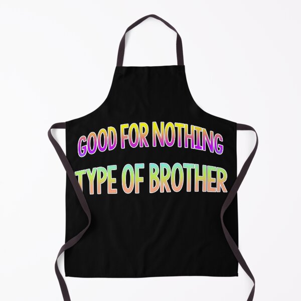 Item preview, Good for nothing type of brother designed and sold by mensijazavcevic.