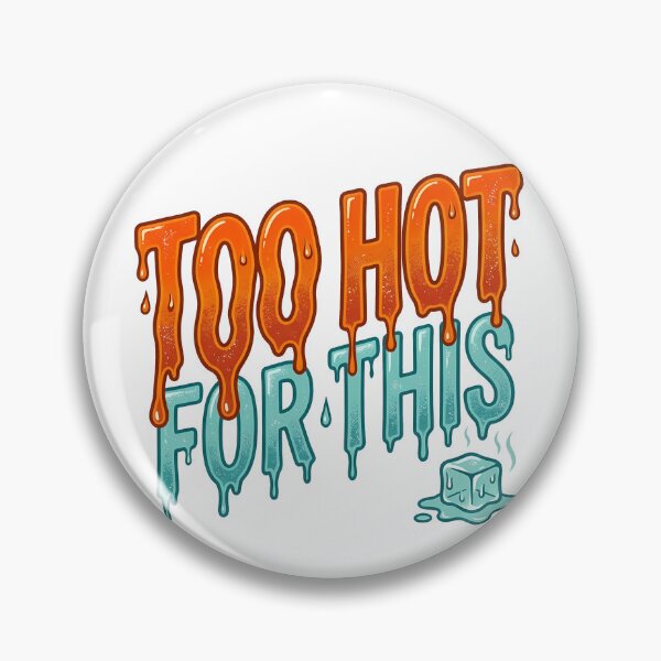 Item preview, Too Hot For This Melting Text Summer Heatwave designed and sold by WonderDokkan.