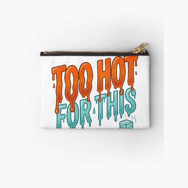 Item preview, Too Hot For This Melting Text Summer Heatwave designed and sold by WonderDokkan.