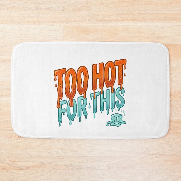Item preview, Too Hot For This Melting Text Summer Heatwave designed and sold by WonderDokkan.