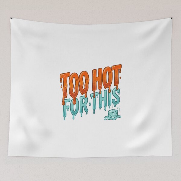 Item preview, Too Hot For This Melting Text Summer Heatwave designed and sold by WonderDokkan.