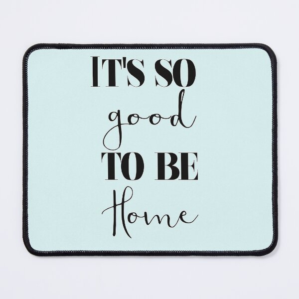 Item preview, 'It's so good to be home designed and sold by mensijazavcevic.