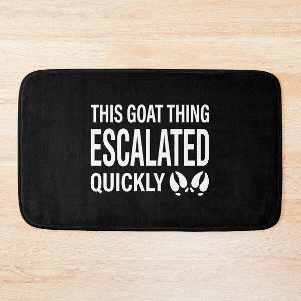 Item preview, This Goat Thing Escalated Quickly Goat Owner Pet Farm Life Lover designed and sold by Doodleoub.
