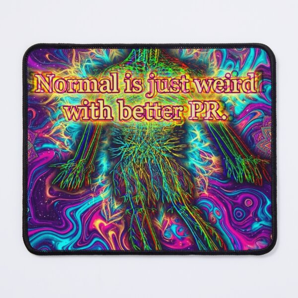 Item preview, Normal Is Just Weird With Better PR designed and sold by weirdove.