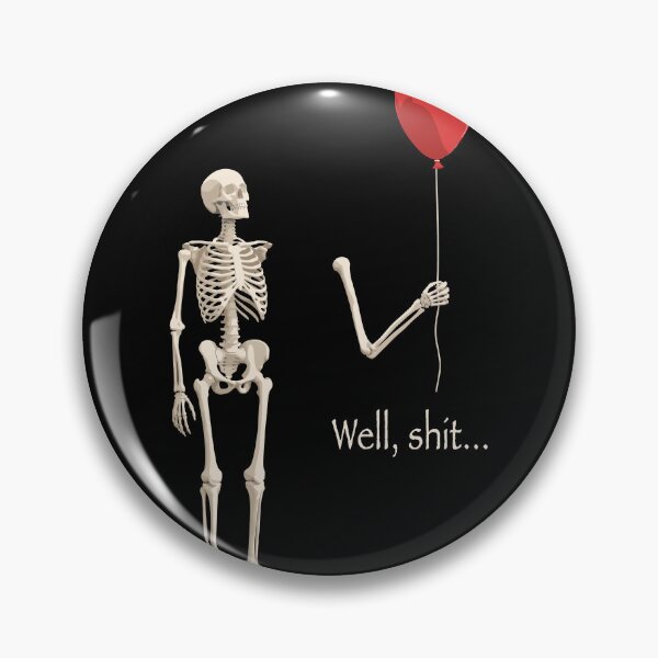 Item preview, Well, Shit... Funny Skeleton Dark Humor Sarcastic Meme designed and sold by Doodleoub.