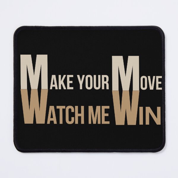 Item preview, Make Your Move Watch Me Win Typography designed and sold by Made You Smirk.