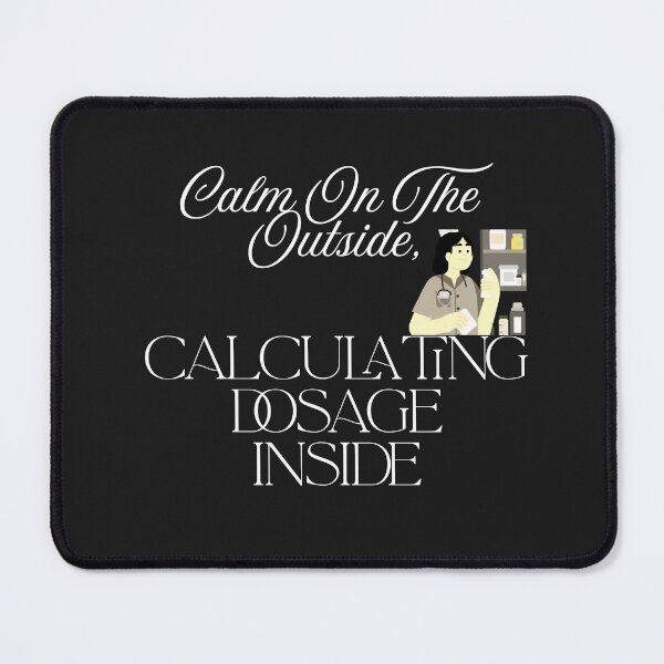 Item preview, Calm On The Outside, Calculating Dosage Inside designed and sold by Bubpat.