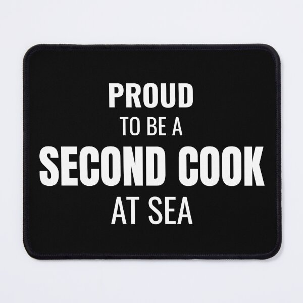 Item preview, Proud to be a Second Cook at Sea (White) designed and sold by ShipCrewNation.