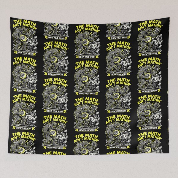 Item preview, The Math Ain't Mathin Show Your Work Funny Mathematics designed and sold by Redgiant87x.