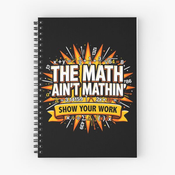 Item preview, The Math Ain't Mathin Show Your Work Mathematics Humor designed and sold by Redgiant87x.