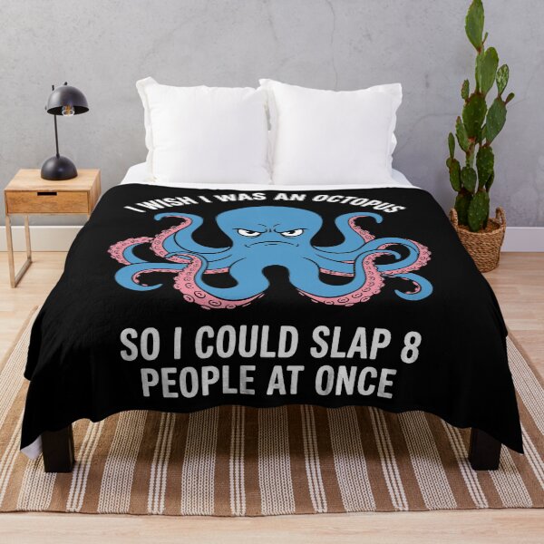 Item preview, I Wish I Was An Octopus So I Could Slap 8 People At Once Funny Sarcastic Frustration Humor designed and sold by Doodleoub.
