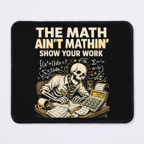 Item preview, The Math Ain't Mathin Show Your Work Funny Math Joke designed and sold by Redgiant87x.