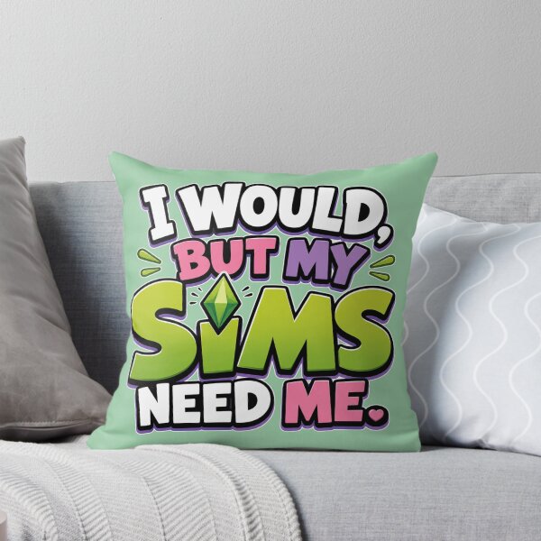 Item preview, I Would, But My Sims Need Me – Funny Gamer Gaming Saying - For the Sims 4 Gamer designed and sold by TheStephanieRome.