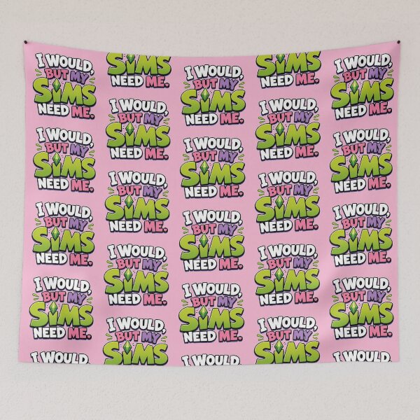 Item preview, I Would, But My Sims Need Me – Funny Gamer Gaming Saying - For the Sims 4 Gamer designed and sold by TheStephanieRome.