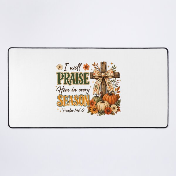 Item preview, I Will Praise Him in Every Season Fall Christian Coquette designed and sold by wansilastomi.