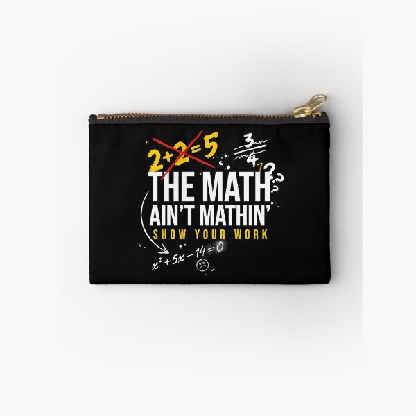Item preview, The Math Ain't Mathin Show Your Work Math Classroom Humor designed and sold by Redgiant87x.