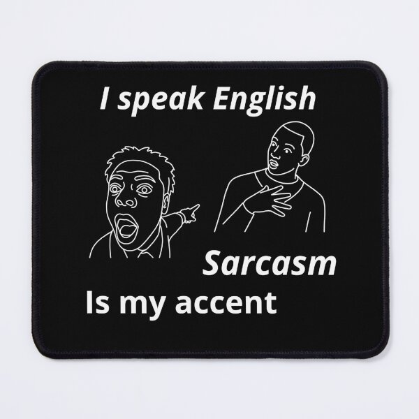 Item preview, I Speak English Sarcasm Accent Humor designed and sold by DreamLayerStudio.