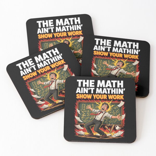 Item preview, The Math Ain't Mathin Show Your Work Mathematics Teacher Humor designed and sold by Redgiant87x.