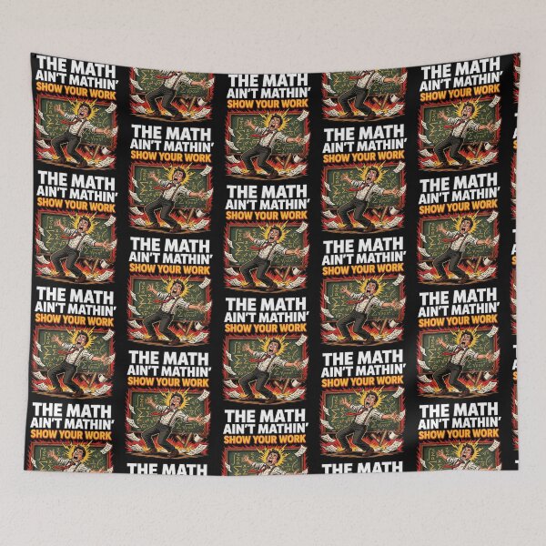 Item preview, The Math Ain't Mathin Show Your Work Mathematics Teacher Humor designed and sold by Redgiant87x.