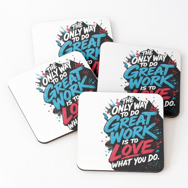 Item preview, The only wat to do great work is love what you do. designed and sold by Ligerheart designs.