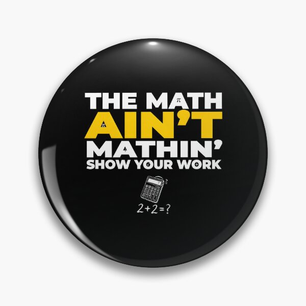 Item preview, The Math Ain't Mathin Show Your Work Funny Math Humor designed and sold by Redgiant87x.