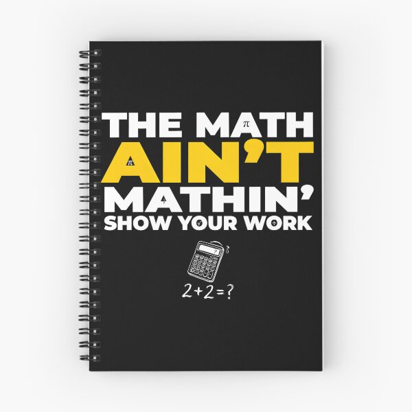 Item preview, The Math Ain't Mathin Show Your Work Funny Math Humor designed and sold by Redgiant87x.