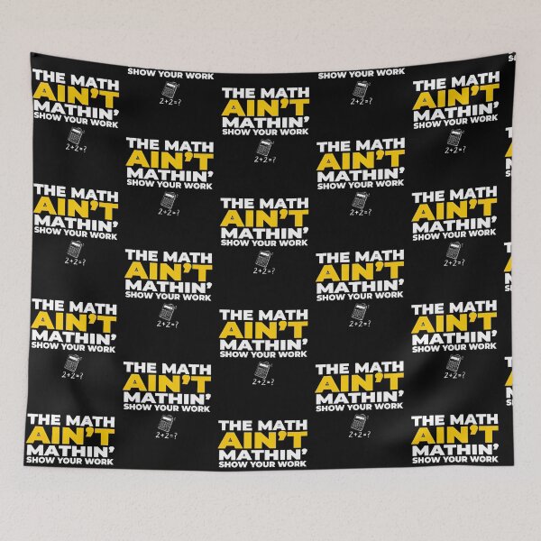 Item preview, The Math Ain't Mathin Show Your Work Funny Math Humor designed and sold by Redgiant87x.