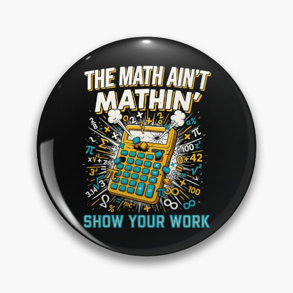 Item preview, The Math Ain't Mathin Show Your Work Math Teacher Joke designed and sold by Redgiant87x.