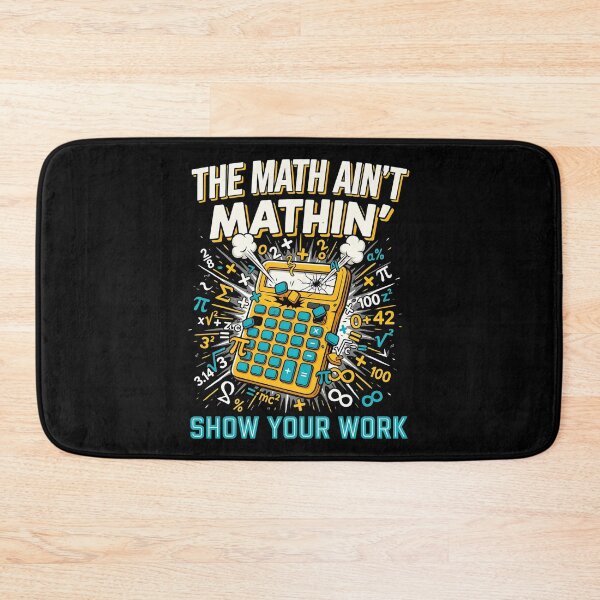 Item preview, The Math Ain't Mathin Show Your Work Math Teacher Joke designed and sold by Redgiant87x.