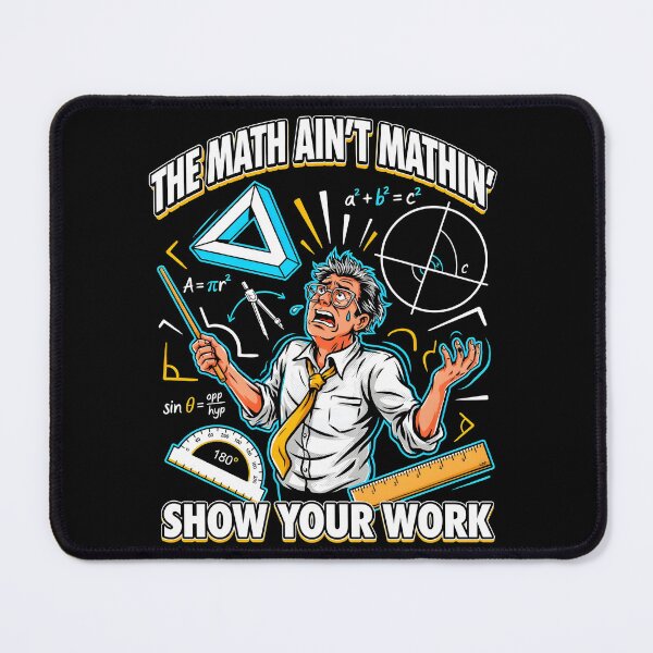 Item preview, The Math Ain't Mathin Show Your Work Mathematics Teacher designed and sold by Redgiant87x.